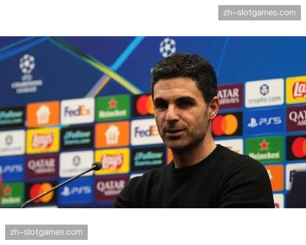 阿尔特塔赛后承认球队表现不足 阿森纳主帅承担失利责任